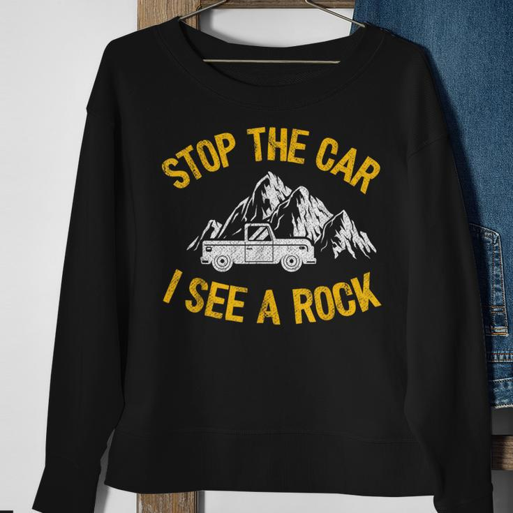 Stop The Car I See A Rock Collector Geology Geologist Sweatshirt Gifts for Old Women