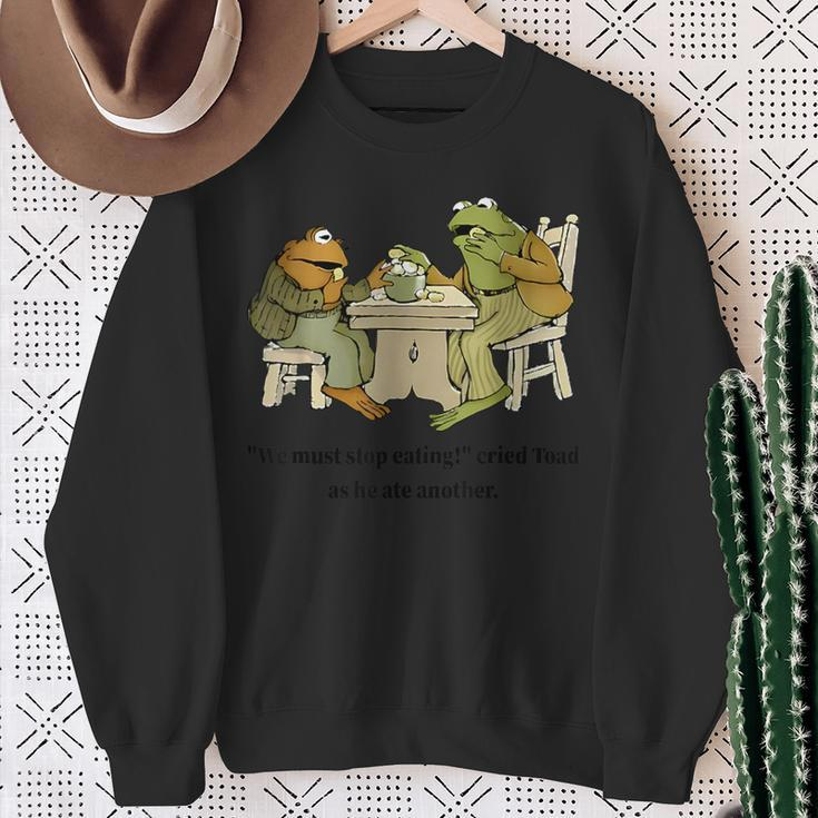 We Must Stop Eating Cried Toad As He Ate Another Frog Quote Sweatshirt Gifts for Old Women