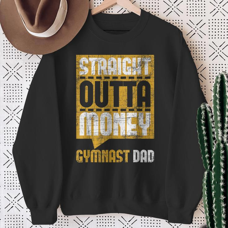 Straight Outta Money Gymnast Dad Gymnastics Lover Sweatshirt Gifts for Old Women