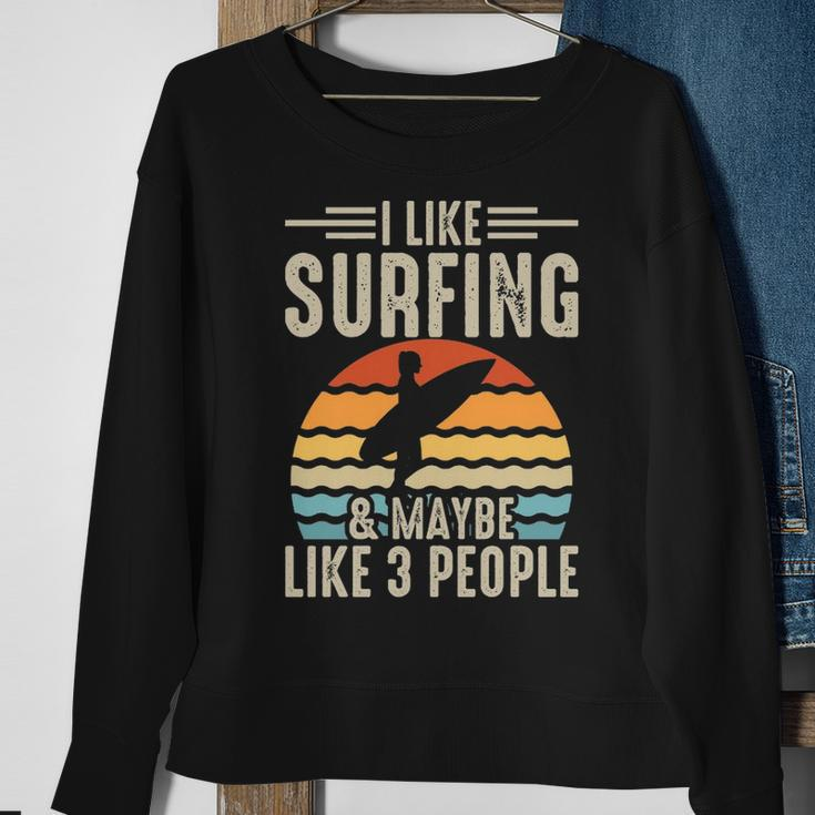 I Like Surfing & Maybe Like 3 People Sweatshirt Gifts for Old Women