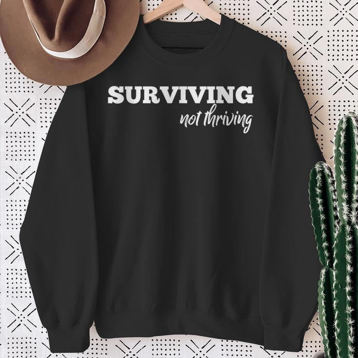Surviving Not Thriving For Moms Sweatshirt Gifts for Old Women