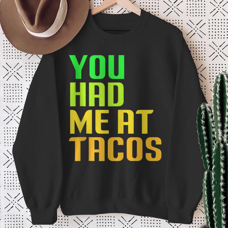 You Had Me At Tacos Taco Meme Mexican Food Lover Humor Sweatshirt Gifts for Old Women