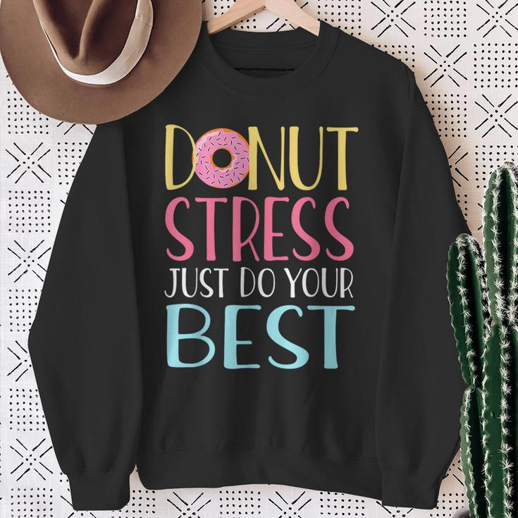 Testing Day Donut Stress Just Do Your Best Teachers Sweatshirt Gifts for Old Women