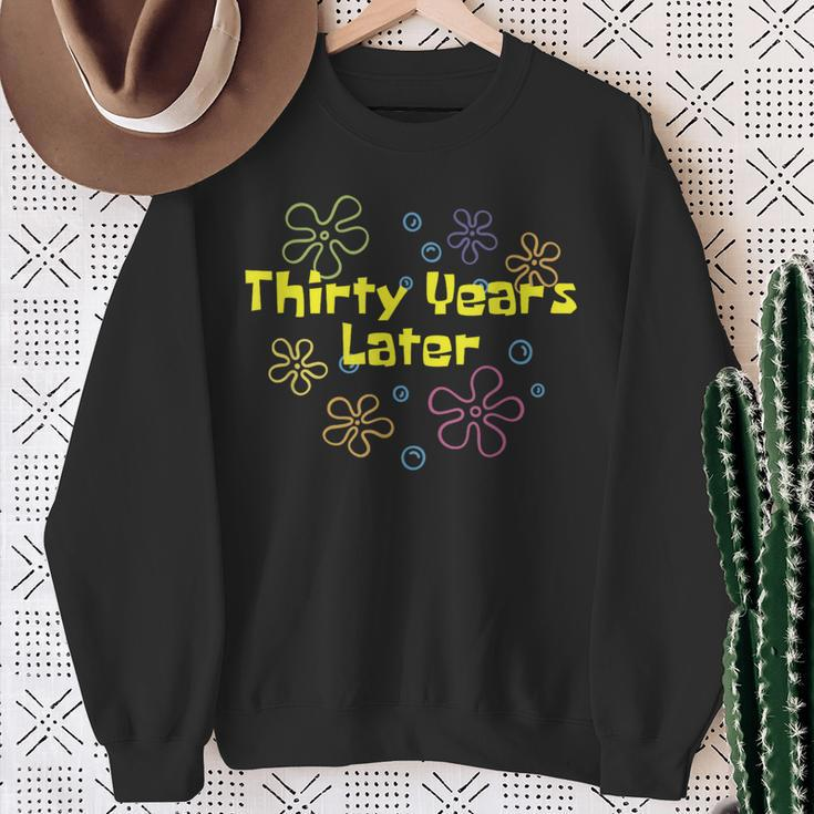 Thirty Years Later 30 Year Old Birthday Party Sweatshirt Gifts for Old Women
