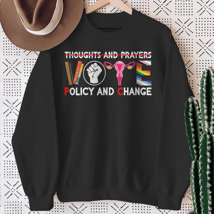 Thoughts And Prayers Vote Policy And Change Equality Rights Sweatshirt Gifts for Old Women