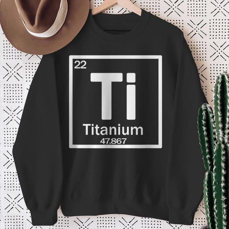 Ti Titanium Chemical Element Sweatshirt Gifts for Old Women