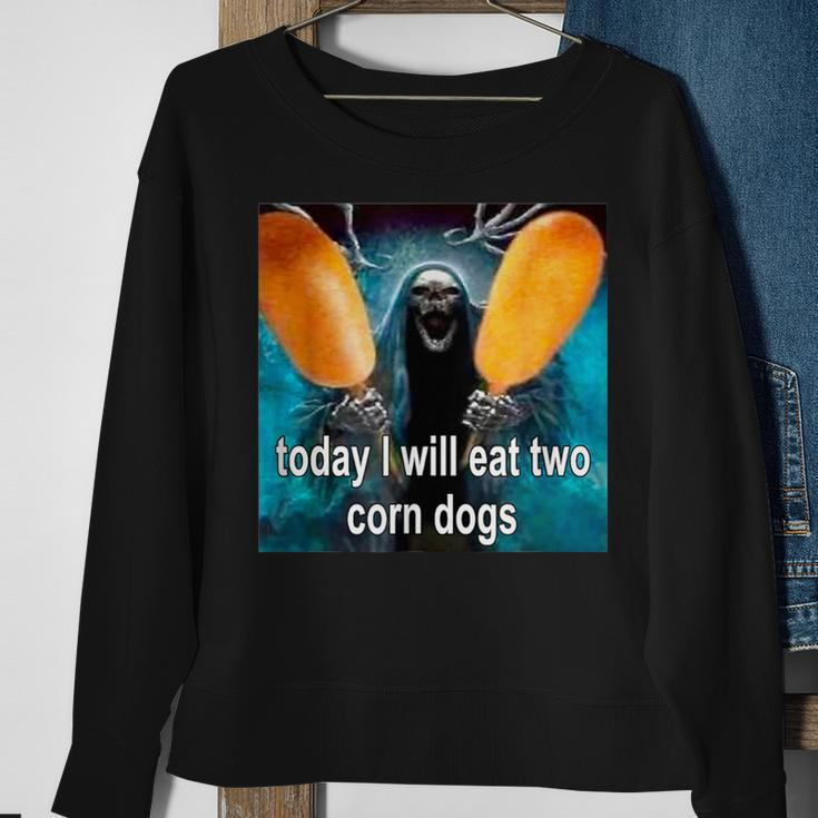 Today I Will Eat Two Corn Dogs Sweatshirt Gifts for Old Women