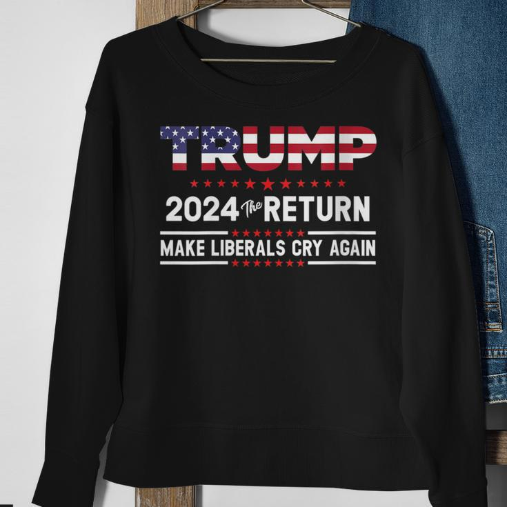 Trump 2024 The Return Make Liberals Cry Again Sweatshirt Gifts for Old Women