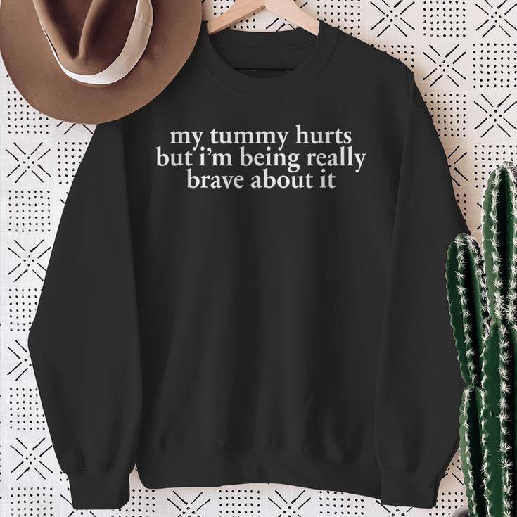 My Tummy Hurts But I'm Being Brave About It Trendy Costume Sweatshirt Gifts for Old Women