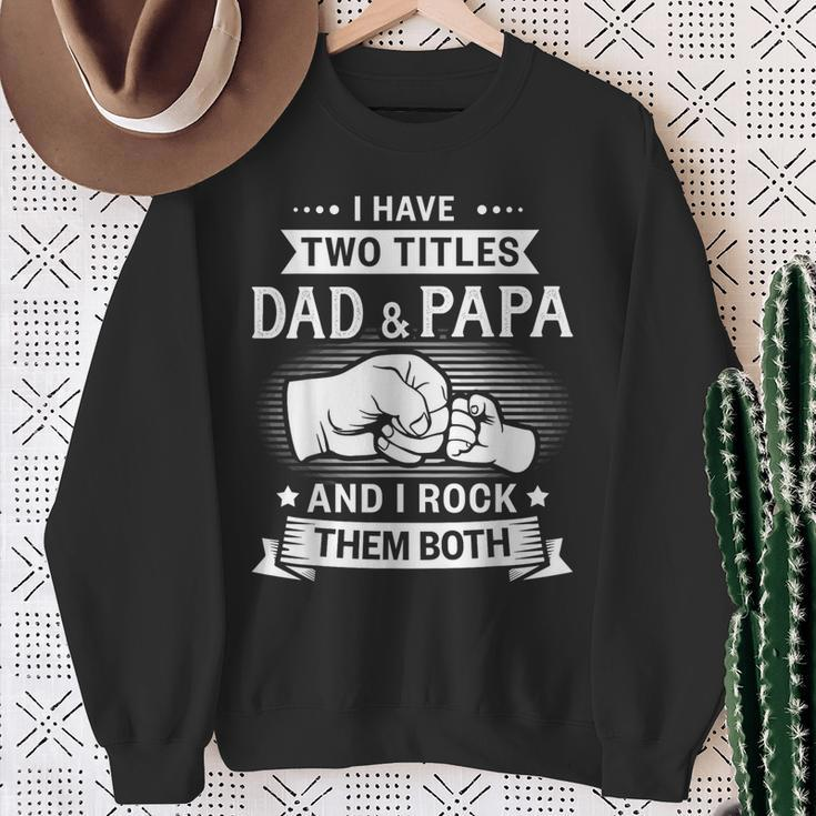Two Titles Dad Papa Grandpa Fathers Day Birthday Christmas Sweatshirt Gifts for Old Women