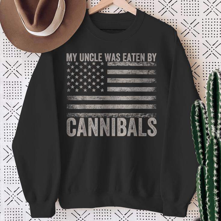 My Uncle Was Eaten By Cannibals Usa Flag 4Th Of July Sweatshirt Gifts for Old Women
