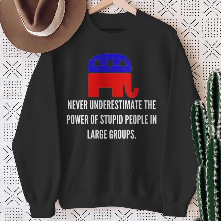 Never Underestimate The Power Of Stupid Republican People Sweatshirt Gifts for Old Women