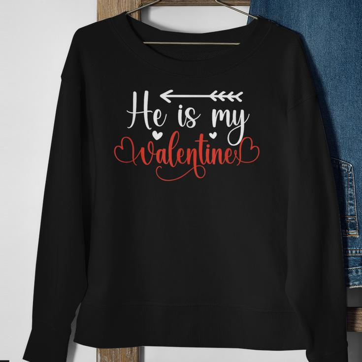 Valentine Couple Matching Her From Him He Is My Valentine Sweatshirt Gifts for Old Women