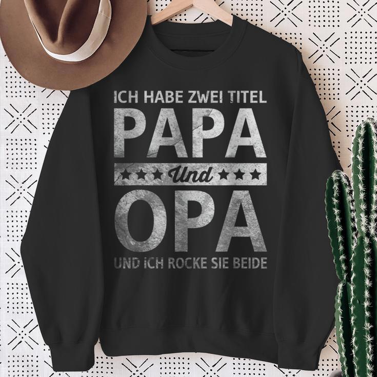 Vatertag Opa Geschenk Dad Ich Habe Zwei Titel Papa Und Opi Sweatshirt Geschenke für alte Frauen