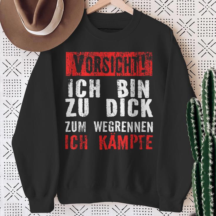 Vorsicht Ich Bin Zu Dick Zum Wegrennen Ich Kämpfe Sweatshirt Geschenke für alte Frauen