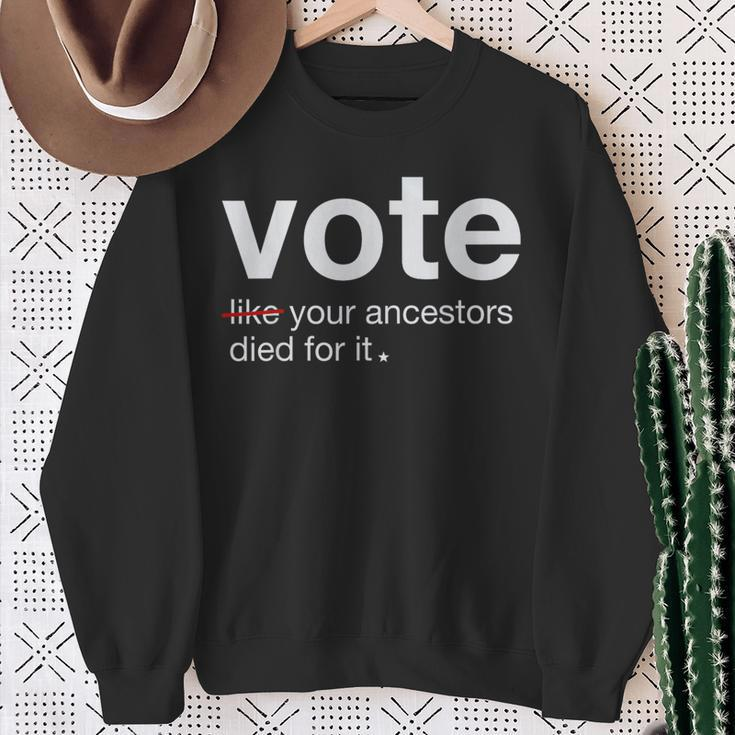 Vote Like Your Ancestors Died For It 2024 Black Voters Sweatshirt Gifts for Old Women