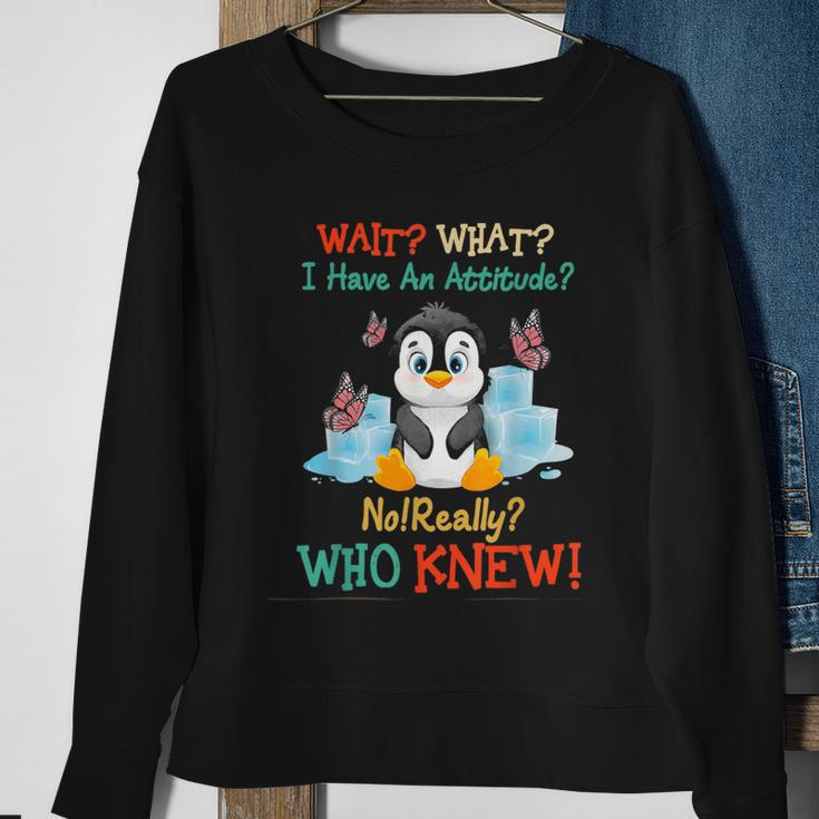 Wait What I Have An Attitude No Really Who Knew Fun Penguin Sweatshirt Gifts for Old Women