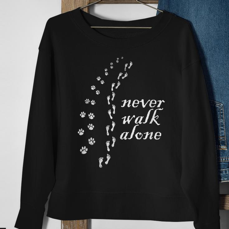 Never Walk Alone Dog Lovers Sweatshirt Gifts for Old Women