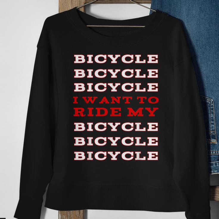 I Want To Ride My Bicycle Sweatshirt Gifts for Old Women