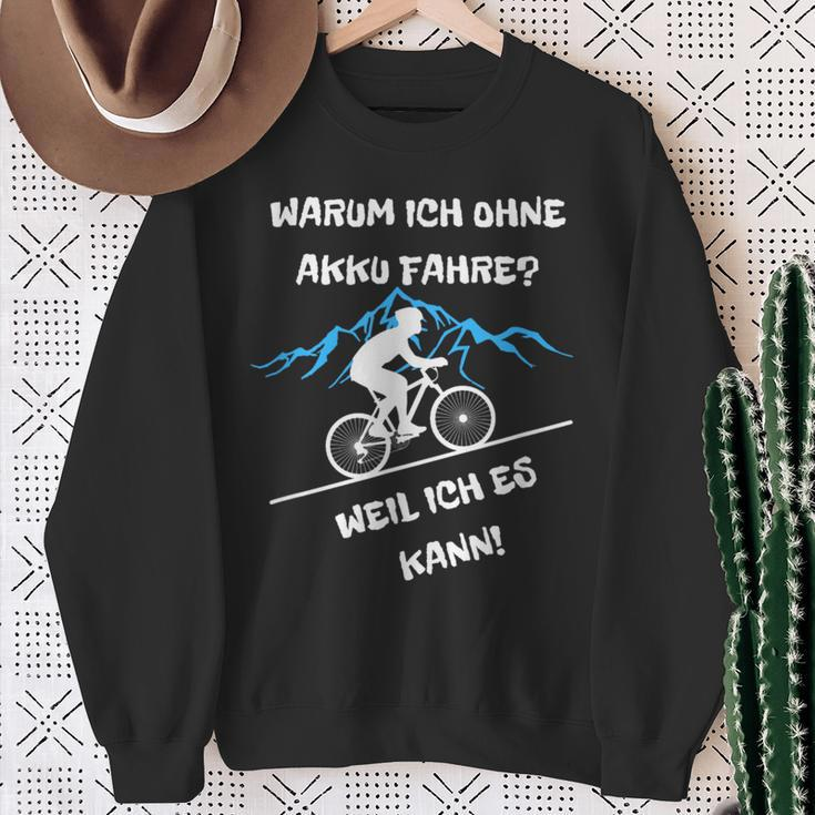 Warum Ich Ohne Akku Fahre Weil Ich Es Kann Fahrradfahrer Sweatshirt Geschenke für alte Frauen
