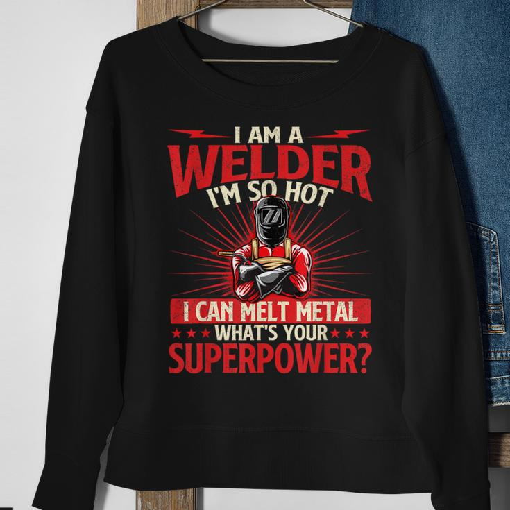 I Am A Welder What's Your Superpower Welding Ironworker Sweatshirt Gifts for Old Women