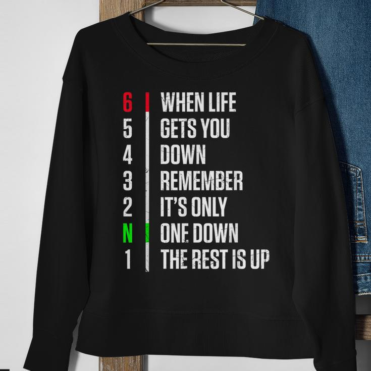When Life Gets You Down Gear Motorcycle Motivational Sweatshirt Gifts for Old Women