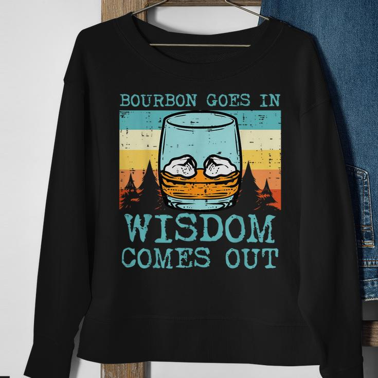 Whiskey Goes In Wisdom Comes Out Fathers Day Dad Sweatshirt Gifts for Old Women