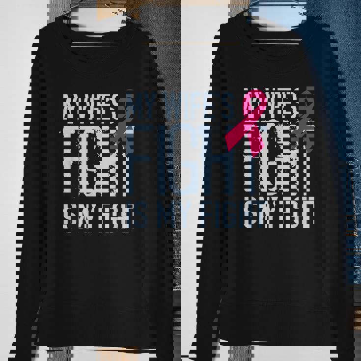 My Wife's Fight Is My Fight Breast Cancer Support Sweatshirt Gifts for Old Women