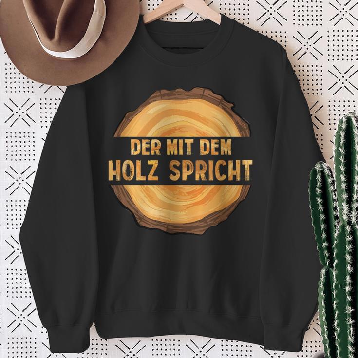 Wooden Der Mit Dem Holz Speaks German Sweatshirt Geschenke für alte Frauen