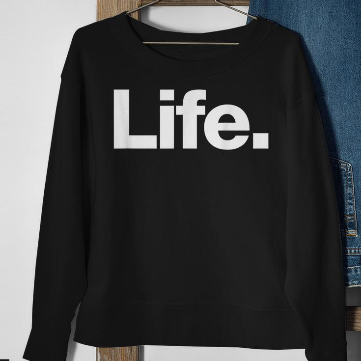 The Word Life A That Says Life Sweatshirt Gifts for Old Women