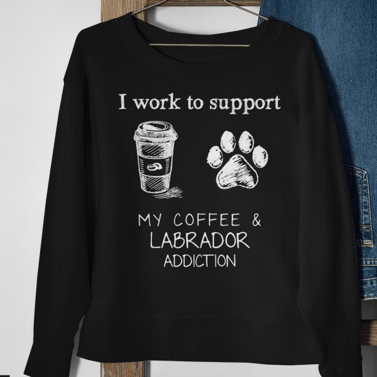 I Work To Support My Coffee And Labrador Addiction Sweatshirt Gifts for Old Women
