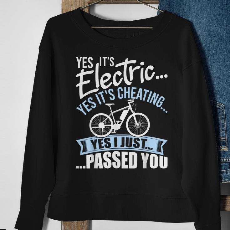 Yes It's Electric Yes It's Cheating E-Bike Electric Bicycle Sweatshirt Gifts for Old Women