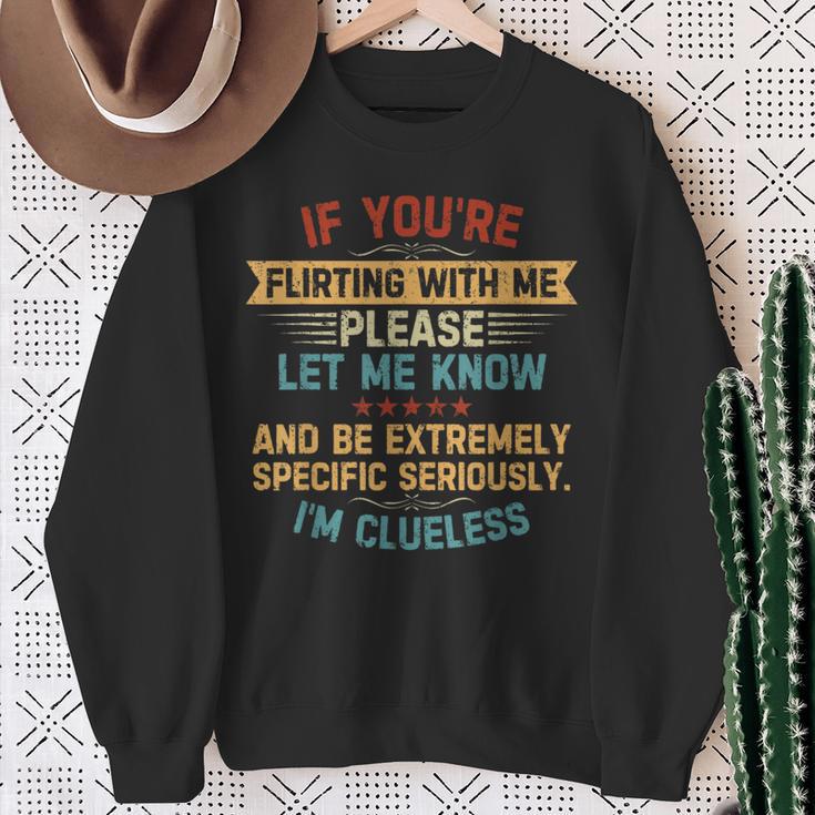 If You're Flirting With Me Please Let Me Know Quote Vintage Sweatshirt Gifts for Old Women