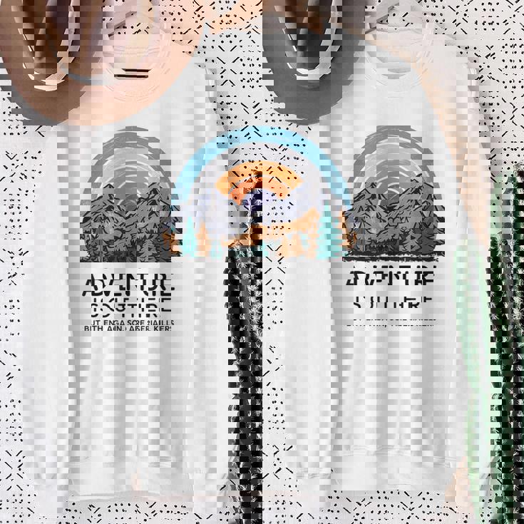Adventure Is Out There But So Are Serial Killers Sweatshirt Gifts for Old Women
