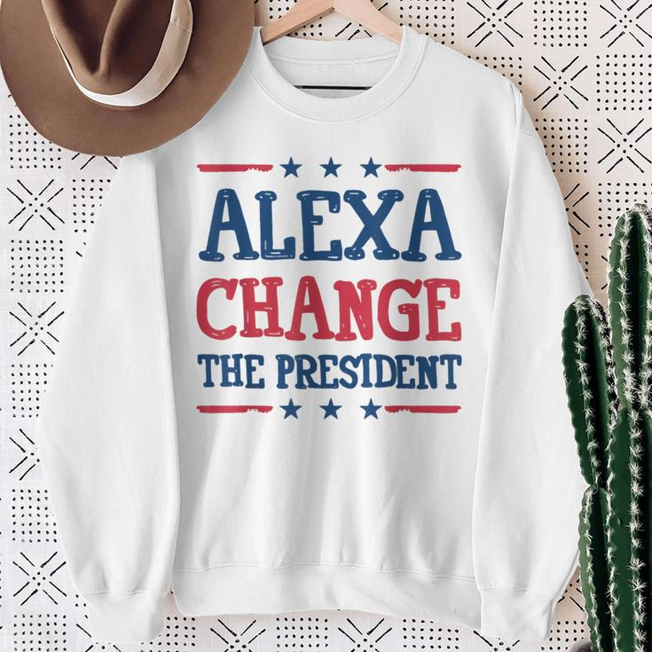 Alexa Change The President Political 4Th Of July Sweatshirt Gifts for Old Women