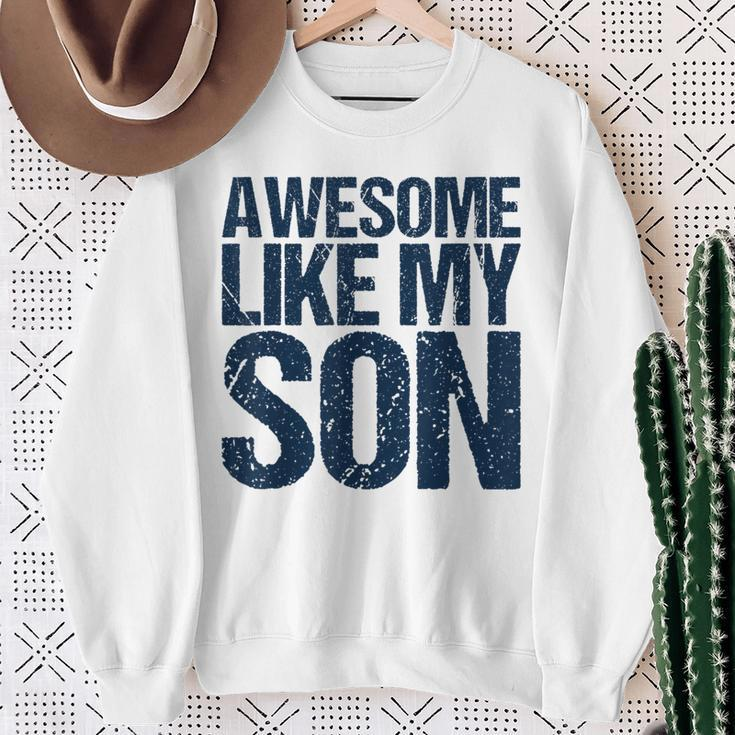 Awesome Like My Son Fathers Day Husband Dad Father Sweatshirt Gifts for Old Women