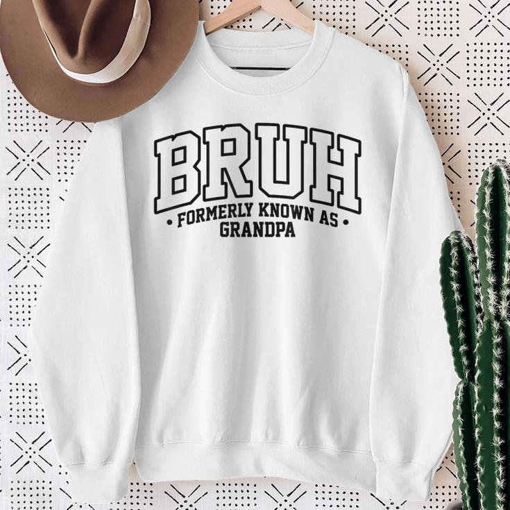 Bruh Formerly Known As Grandpa Cool Father Father's Day Sweatshirt Gifts for Old Women