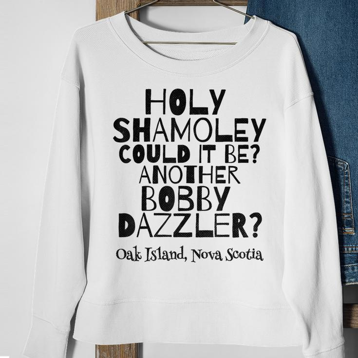 Curse Of Oak Island Holy Shamoley It's A Bobby Dazzler Sweatshirt Gifts for Old Women