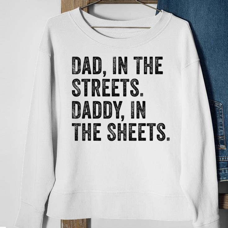 Dad In The Streets Daddy In The Sheets Apparel Sweatshirt Gifts for Old Women