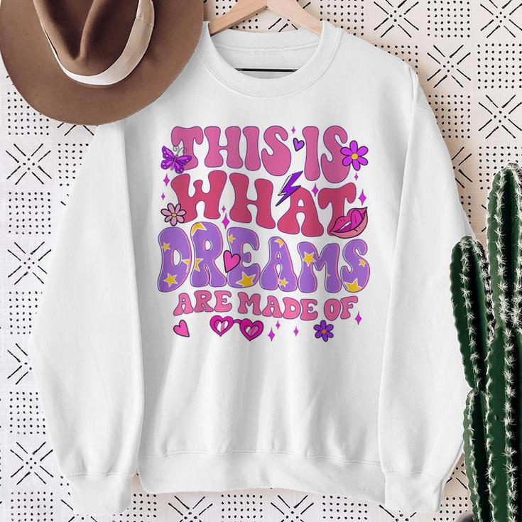 This Is What Dreams Are Made Of Sweatshirt Gifts for Old Women