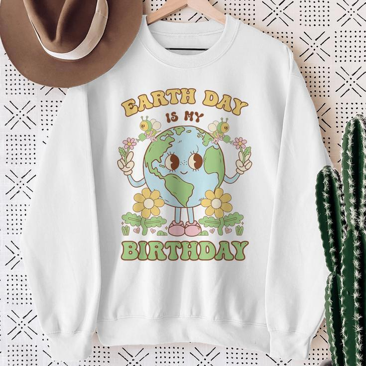Earth Day Is My Birthday April 22Nd Nature Conservation Sweatshirt Gifts for Old Women