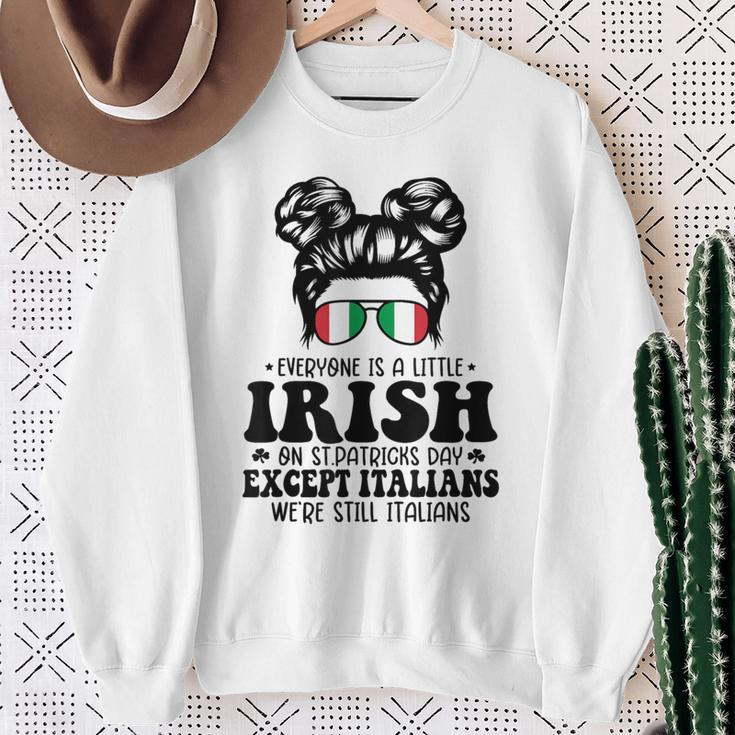 Everyone Is A Little Irish On St Patrick Day Except Italians Sweatshirt Gifts for Old Women
