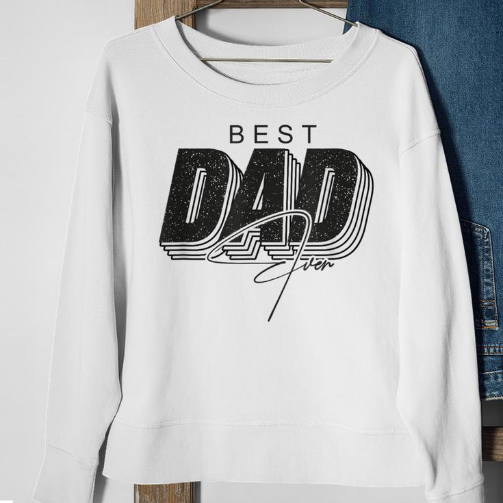 Father Day Best Dad Ever From Daughters Sons Moms Kids Sweatshirt Gifts for Old Women