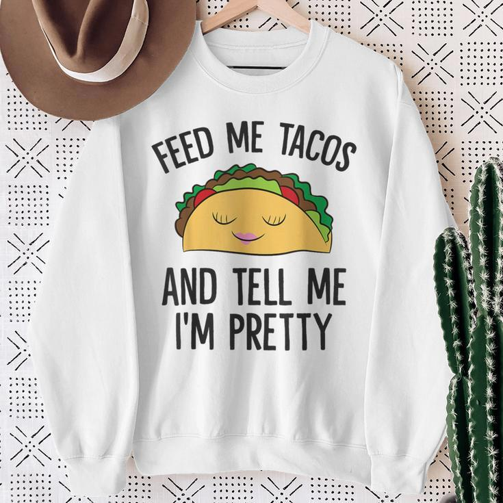 Feed Me Tacos And Tell Me I'm Pretty Mexican Tacos Sweatshirt Gifts for Old Women