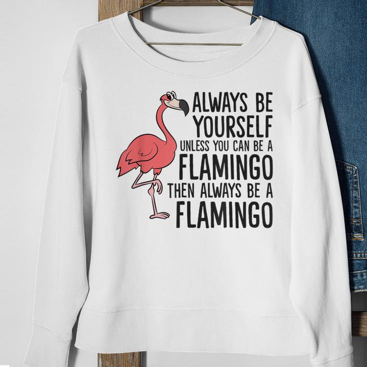 Flamingos Always Be Yourself Unless You Can Be A Flamingo Sweatshirt Gifts for Old Women