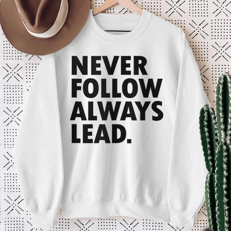 Never Follow Always Lead Leadership Motivation Grind Sweatshirt Gifts for Old Women