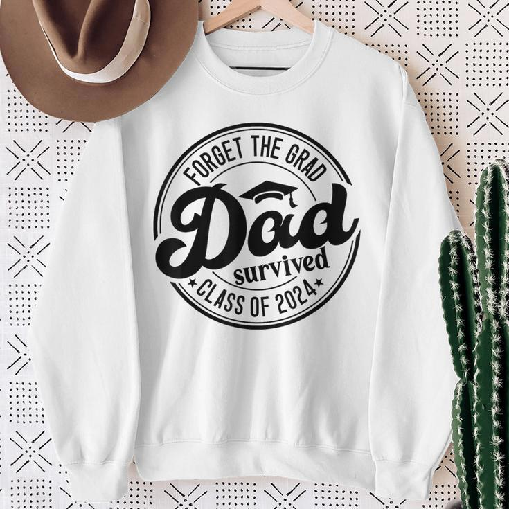 Forget The Grad Dad Survived Senior Graduation Class Of 2024 Sweatshirt Gifts for Old Women