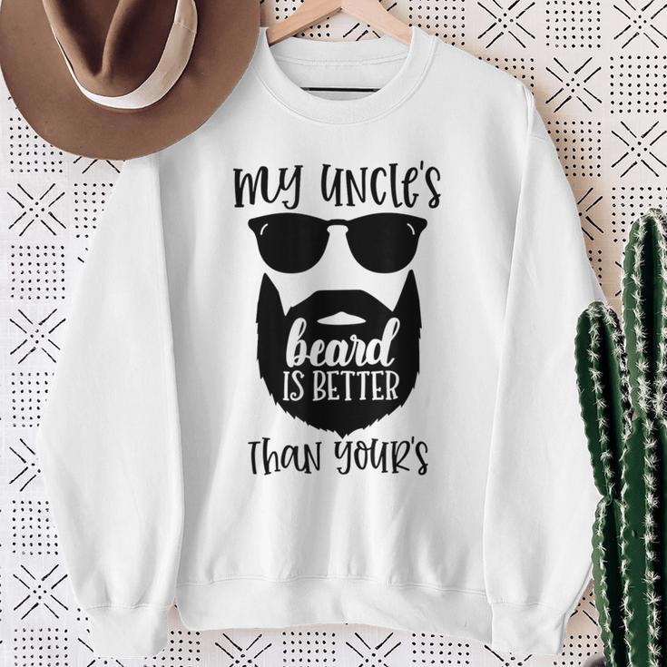 My Uncle's Beard Is Better Than Yours Sweatshirt Gifts for Old Women