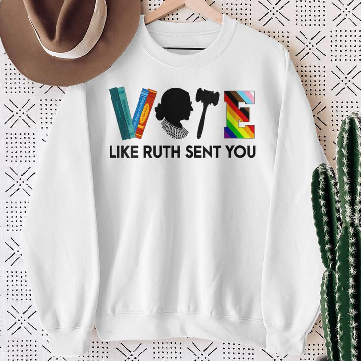 Vote Like Ruth Sent You Feminists Lgbt Apparel Sweatshirt Gifts for Old Women