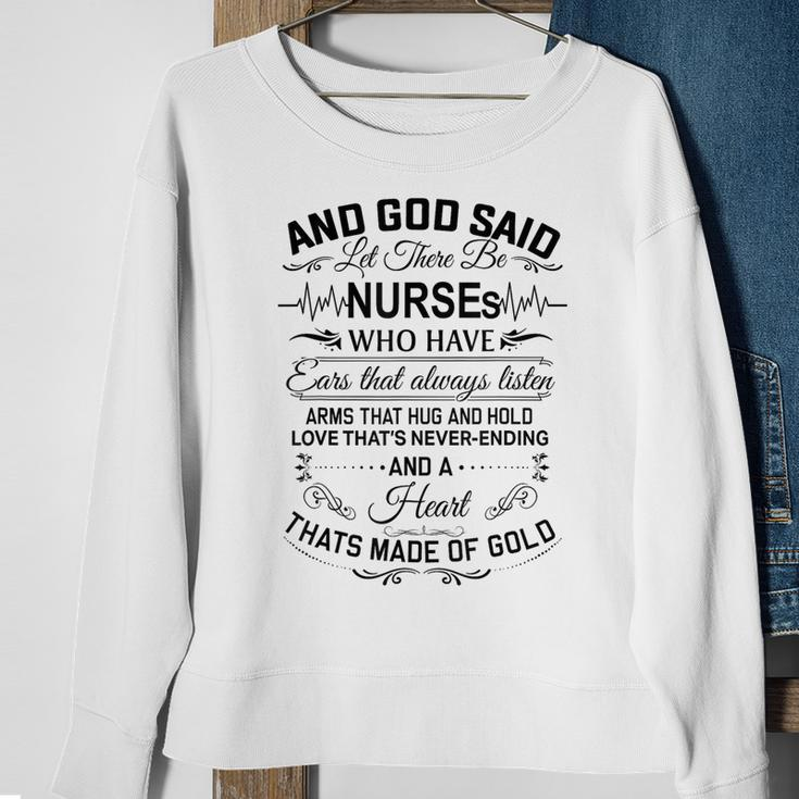And God Said Let There Be Nurses Who Have Ears Sweatshirt Gifts for Old Women